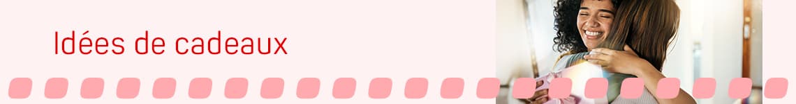Idées de cadeaux